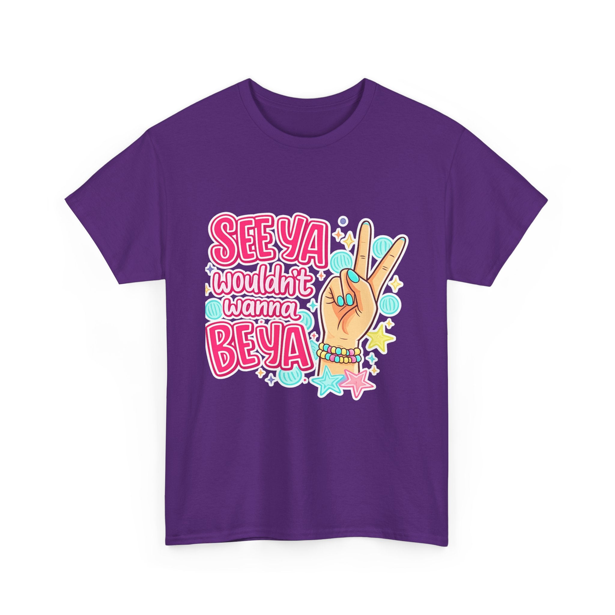 See Ya, Wouldn’t Wanna Be Ya Graphic Tee