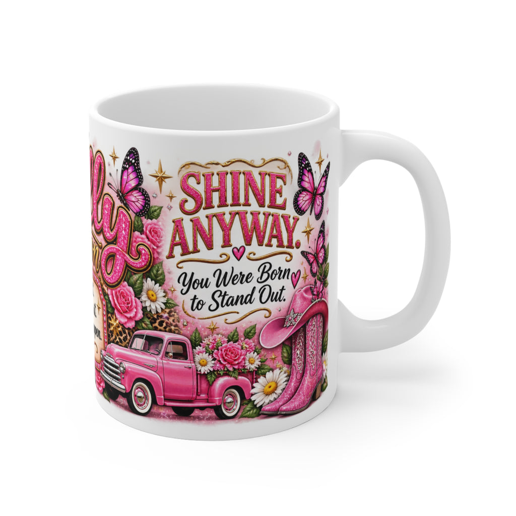 Shine anyway pink county glam mug 11 oz