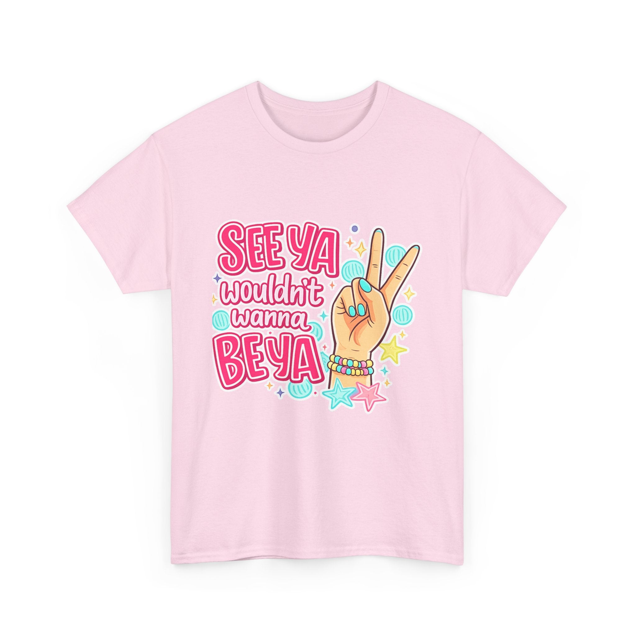 See Ya, Wouldn’t Wanna Be Ya Graphic Tee