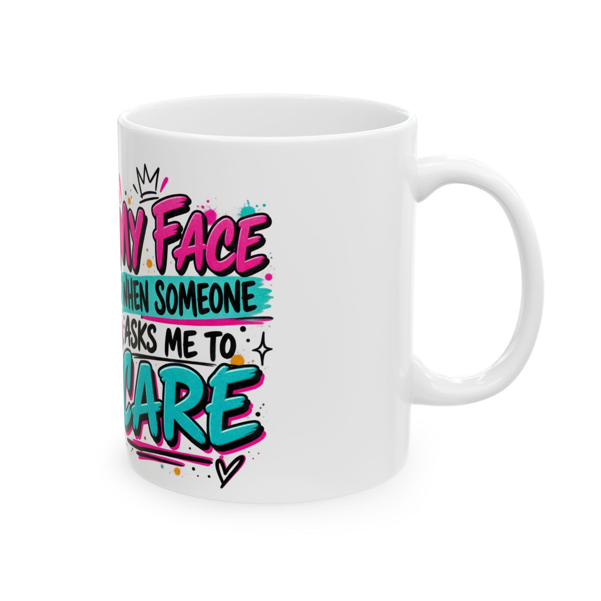Funny Sarcastic Duck Mug – My Face When Someone Asks Me To Care